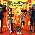 「カウボーイビバップ×THE AKIHABARA CONTAiNER.～トリップ・ウィズ・カウボーイ～」