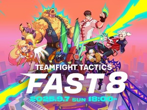 カラフルピーチ えと / のあ、ハヤトの野望、鉄塔らが『TFT』をサクッと学ぶ―「FAST8」第二回が9月7日に開催決定！ 画像