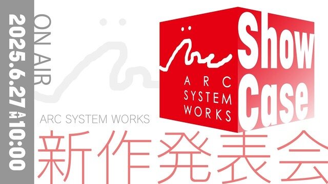 完全新作含むアークシステムワークスの最新情報飛び出す「ARC SYSTEM WORKS Showcase」6月27日に放送決定！石渡太輔氏の新プロジェクトも発表へ